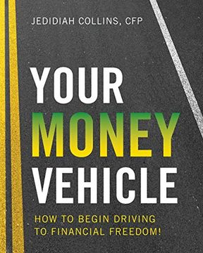 portada Your Money Vehicle: How to Begin Driving to Financial Freedom! (in English)