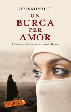 portada Un Burca per Amor: L´Emotiva Història D´Una Occidental Atrapada a L´Afganistan (Labutxaca) (in Catalá)