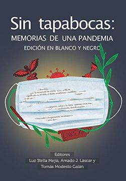 portada Sin Tapabocas: Memorias de una Pandemia (Edición en Blanco y Negro) (in Spanish)