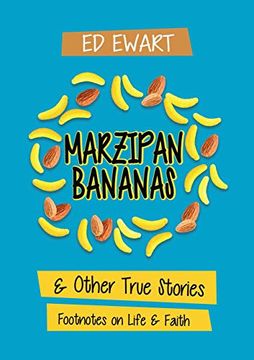 portada Marzipan Bananas: And Other True Stories: Footnotes on Life and Faith 