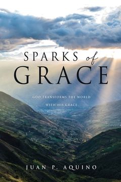 portada Sparks of Grace: God Transforms the World With his Grace (en Inglés)
