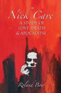 portada Nick Cave: A Study of Love, Death and Apocalypse (Studies in Popular Music) (in English)