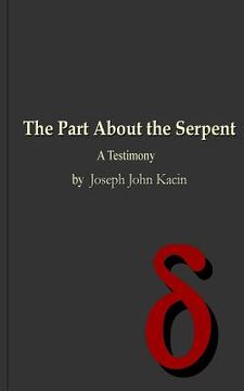 portada The Part About the Serpent: A Testimony (en Inglés)