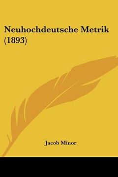 portada Neuhochdeutsche Metrik (1893) (en Alemán)