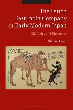 portada The Dutch East India Company in Early Modern Japan: Gift Giving and Diplomacy (en Inglés)