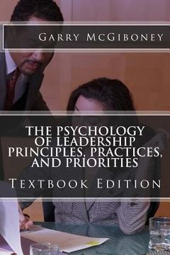 portada The Psychology of Leadership Principles, Practices, and Priorities: Textbook Edition (en Inglés)