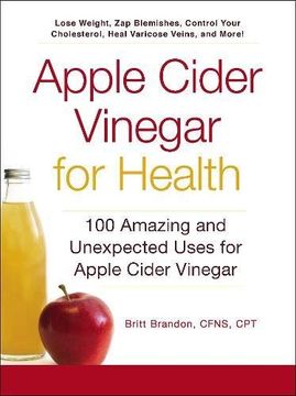 portada Apple Cider Vinegar For Health: 100 Amazing and Unexpected Uses for Apple Cider Vinegar (en Inglés)