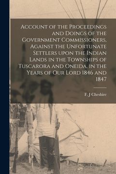 portada Account of the Proceedings and Doings of the Government Commissioners, Against the Unfortunate Settlers Upon the Indian Lands in the Townships of Tusc (in English)
