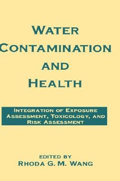 portada water contamination and health: integration of exposure assessment, toxicology, and risk assessment (en Inglés)