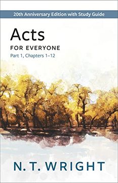 portada Acts for Everyone, Part 1: 20Th Anniversary Edition With Study Guide, Chapters 1-12 (The new Testament for Everyone) (en Inglés)