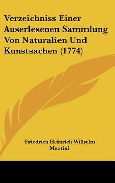 portada Verzeichniss Einer Auserlesenen Sammlung Von Naturalien Und Kunstsachen (1774) (en Alemán)