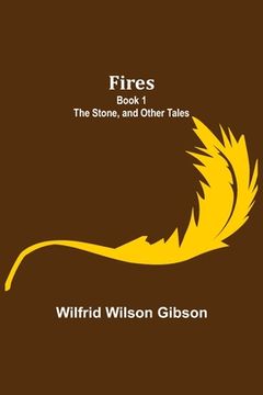 portada Fires - Book 1: The Stone, and Other Tales (in English)