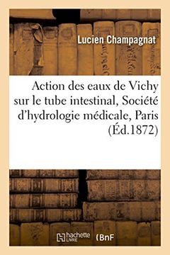 portada Action des eaux de Vichy sur le tube intestinal, mémoire à la Société d'hydrologie médicale, Paris (Sciences)