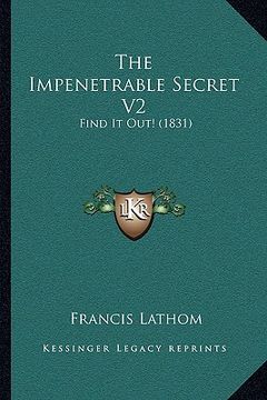 portada the impenetrable secret v2: find it out! (1831) (en Inglés)