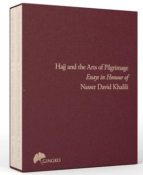 portada The Hajj and the Arts of Pilgrimage: Essays in Honour of Nasser David Khalili (en Inglés)