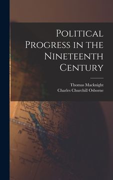 portada Political Progress in the Nineteenth Century [microform] (in English)