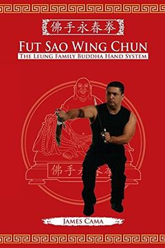 portada Fut Sao Wing Chun: The Leung Family Buddha Hand