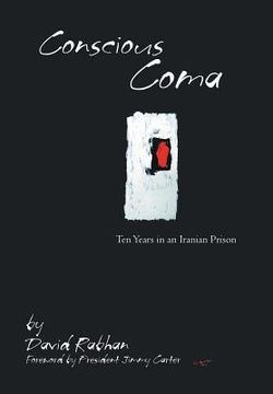 portada Conscious Coma: Ten Years in an Iranian Prison (in English)