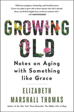 portada Growing Old: Notes on Aging With Something Like Grace (en Inglés)