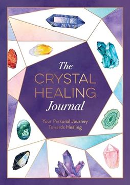 portada The Crystal Healing Journal: Your Personal Journey Towards Healing (en Inglés)