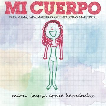portada Mi Cuerpo: Para Mama, Papa, Maestras, Orientadoras, Maestros.
