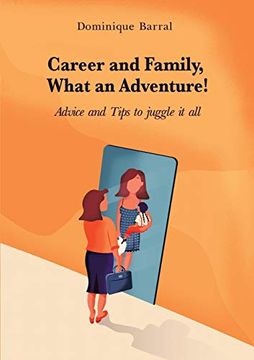 portada Career and Family, What an Adventure! Advice and Tips to Juggle it all 