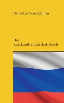 portada Das Russlandfreundschaftsbuch: Kniga druzhby s Rossiyey (en Alemán)
