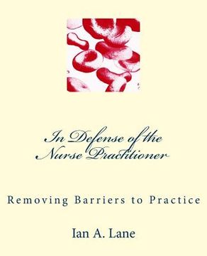 portada In Defense of the Nurse Practitioner: Removing Barriers to Practice (en Inglés)