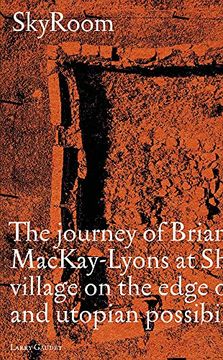 portada Skyroom: The Journey of Brian and Marilyn Mackay-Lyons at Shobac, a Seaside Village on the Edge of Architectural and Utopian Possibility (en Inglés)