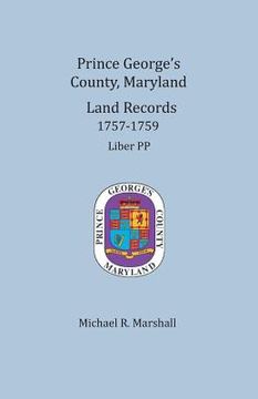 portada Prince George's County, Maryland, Land Records 1757-1759 (in English)
