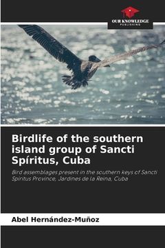 portada Birdlife of the southern island group of Sancti Spíritus, Cuba (in English)