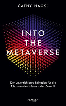 portada Into the Metaverse der Unverzichtbare Leitfaden für die Chancen des Internets der Zukunft (en Alemán)