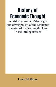 portada History of economic thought: a critical account of the origin and development of the economic theories of the leading thinkers in the leading natio (in English)