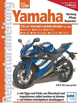 portada Yamaha 125-Ccm-Viertakt-Leichtkrafträder ab Modelljahr 2005: Ybr 125 (Allrounder), xt 125 r (Enduro), xt 125 x (Supermoto), Yzf-R (Supersportler) (in German)