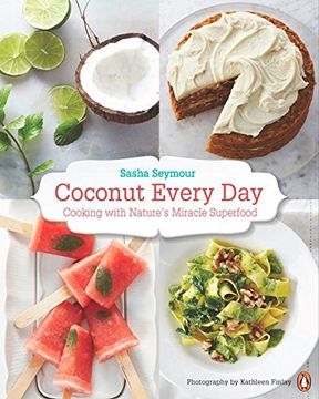 portada Coconut Every Day: Cooking With Nature's Miracle Superfood (in English)