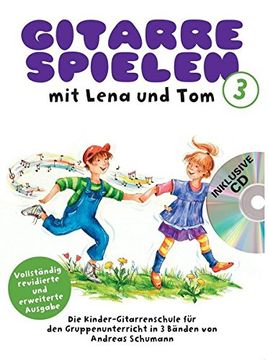 portada Gitarre spielen mit Lena und Tom 1. CD-Edition: Die Kinder-Gitarrenschule für den Gruppenunterricht in 3 Bänden (en Alemán)