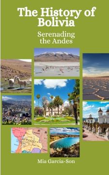 portada The History of Bolivia: Serenading the Andes