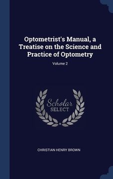 portada Optometrist's Manual, a Treatise on the Science and Practice of Optometry; Volume 2