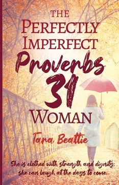 portada The Perfectly Imperfect Proverbs 31 Woman (en Inglés)