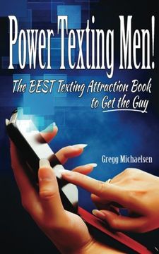 portada Power Texting Men!: The Best Texting Attraction Book to Get the Guy (Dating and Relationship Advice for Women) (Volume 3)