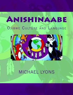 portada Anishinaabe: Ojibwe Culture and Language (in English)