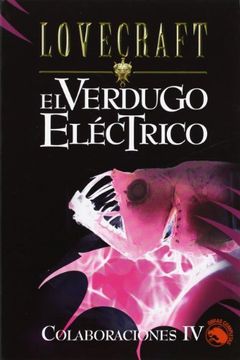portada Colaboraciones iv: El Verdugo Electrico; La Maldicion de Yig; La Hechiceria de Aphlar; La Trampa