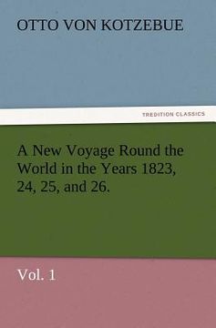 portada a new voyage round the world in the years 1823, 24, 25, and 26. vol. 1 (en Inglés)