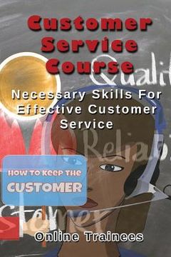portada Customer Service Course: Necessary Skills For Effective Customer Service (en Inglés)