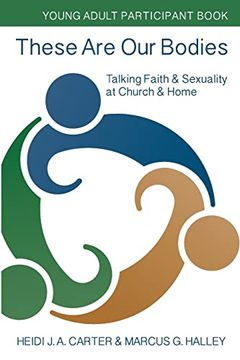 portada These are our Bodies: Young Adult Participant Book: Talking Faith & Sexuality at Church & Home 