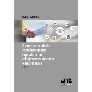 portada O Contrato de Adesão Como Instrumento Regulatório nas Relacões Consumeristas e Empresariais: Segunda Edição (en Portugués)