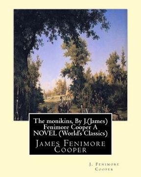 portada The monikins, By J.(James) Fenimore Cooper A NOVEL (World's Classics): James Fenimore Cooper