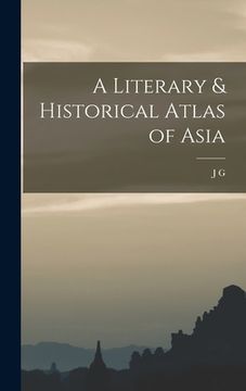 portada A Literary & Historical Atlas of Asia (en Inglés)