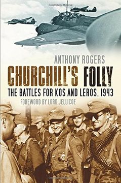 portada Churchill's Folly: The Battles for Kos and Leros, 1943