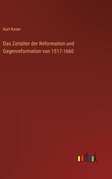 portada Das Zeitalter der Reformation und Gegenreformation von 1517-1660 (in German)